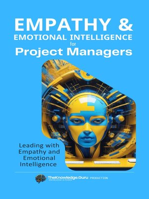 cover image of Leading with Empathy and Emotional Intelligence in Project Management